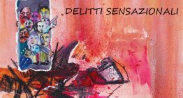 Spettacolo teatrale “Delitti sensazionali”